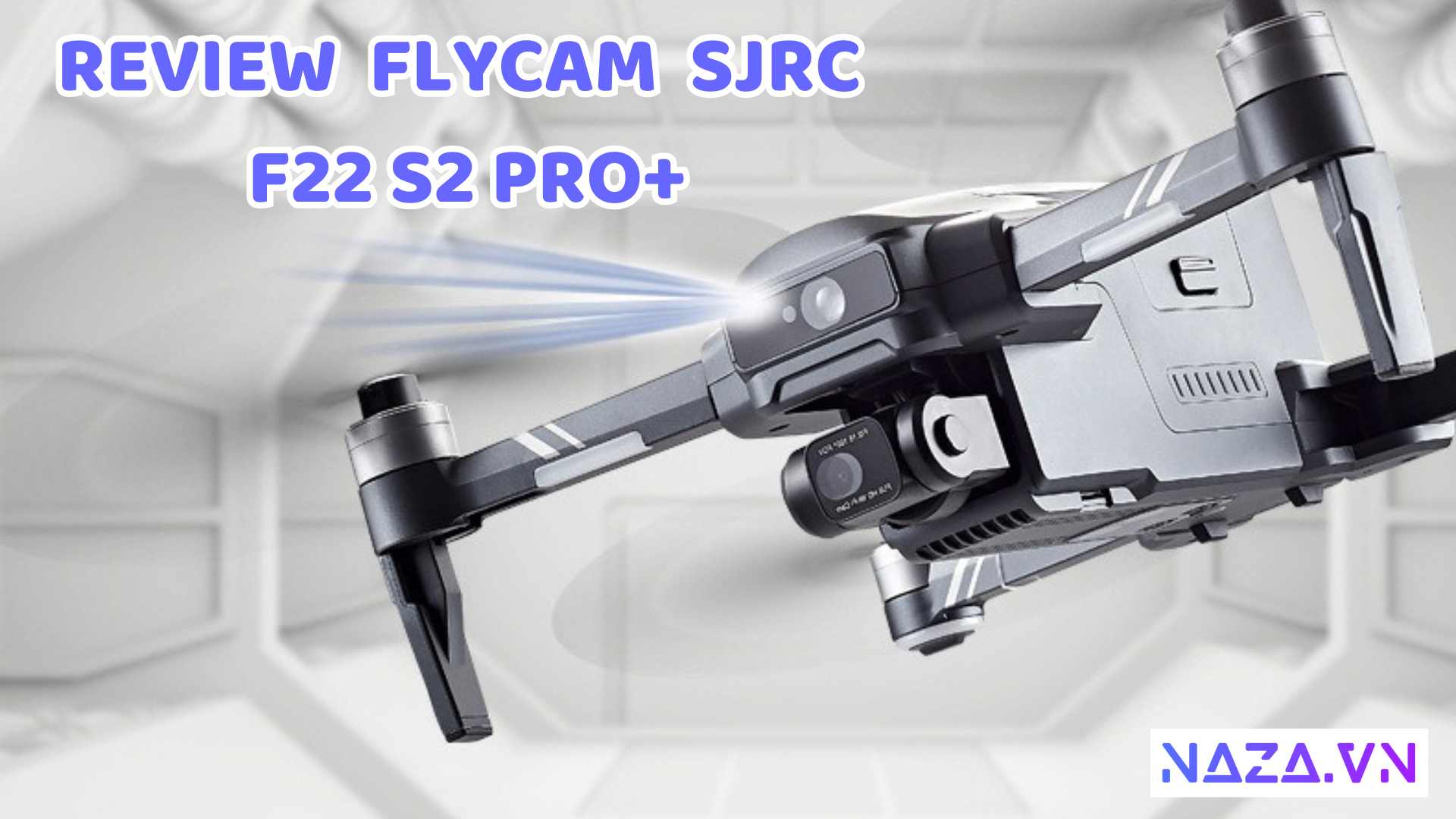 Review Flycam SJRC F22 S2 PRO