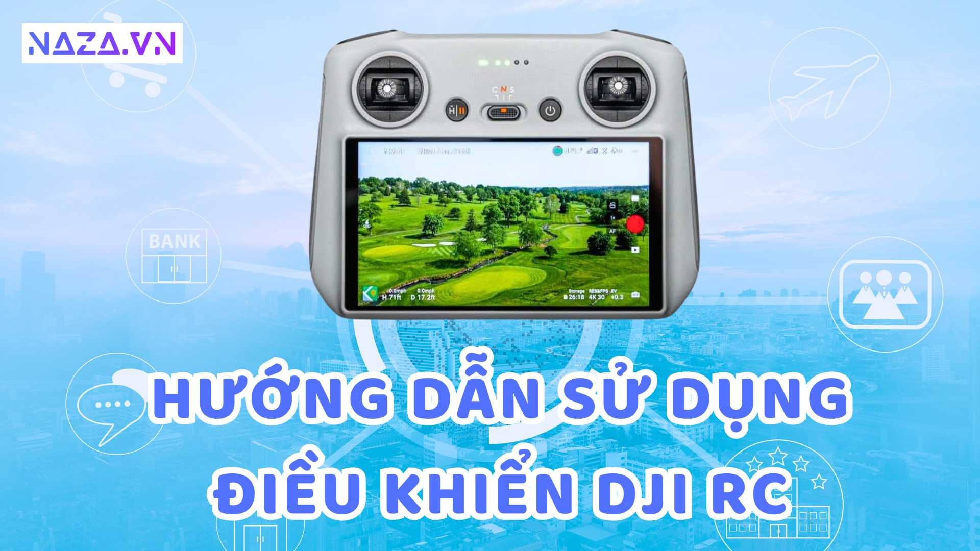Hướng dẫn sử dụng điều khiển DJI RC
